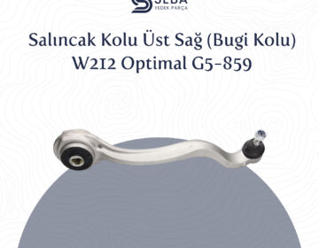 Mercedes E Serisi Salıncak Kolu Üst Sağ W212 Optimal G5-859