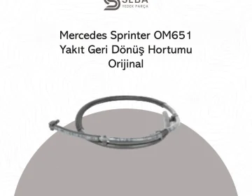 Mercedes Sprinter Yakıt Geri Dönüş Hortumu Orjinal OM651