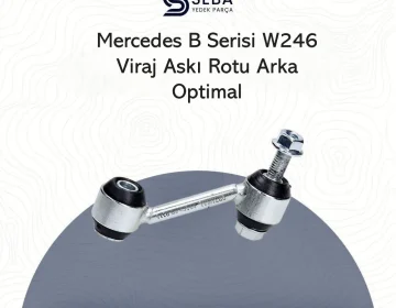 Mercedes B Serisi Viraj Askı Rotu Z Rot Arka W246 Optimal