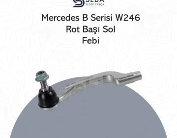 Mercedes B Serisi Rot Başı Sol W246 Febi