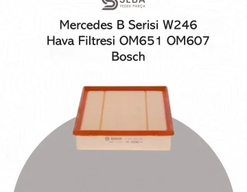 Mercedes B Serisi Hava Filtresi W246 Bosch
