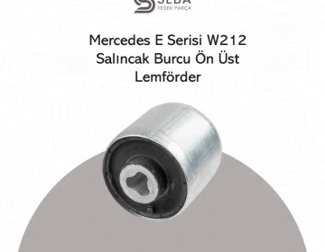 Mercedes E Serisi Salıncak Burcu Ön Üst W212 Lemförder