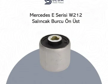Mercedes E Serisi Salıncak Burcu Ön Üst W212 Optimal F8-7739