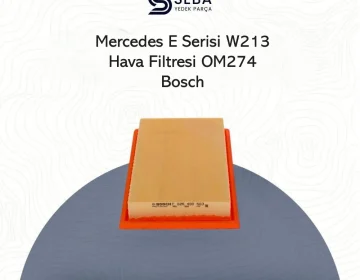 Mercedes E Serisi Hava Filtresi W213 OM274 Motor Bosch