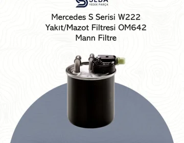 Mercedes S Serisi W222 Yakıt Filtresi OM642 Dizel Motor Mann