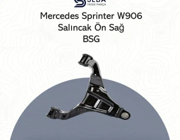 Mercedes Sprinter Salıncak Ön Sağ Tabla Rotilli W906 BSG